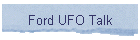 Ford UFO Talk